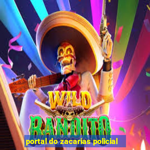 portal do zacarias policial